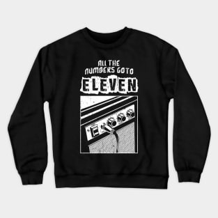 All The Numbers Go To Eleven Crewneck Sweatshirt